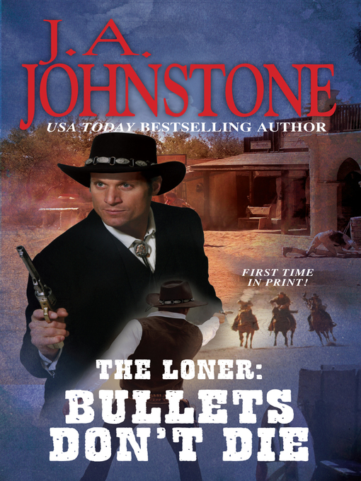 Title details for Bullets Don't Die by J.A. Johnstone - Available